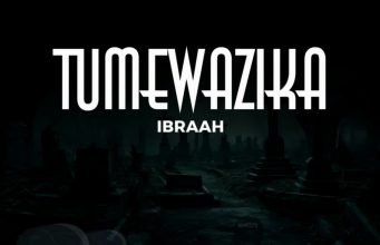 Ibraah – Tumewazika